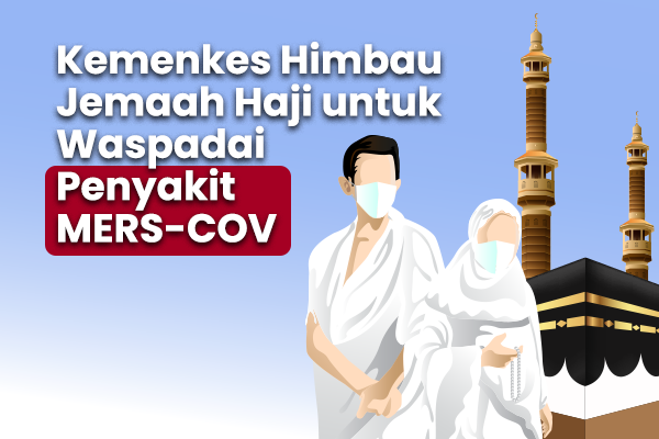 Kemenkes Himbau Jemaah Haji untuk Waspadai Penyakit MERS-COV