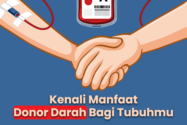 Kenali Manfaat Donor Darah Bagi Tubuhmu