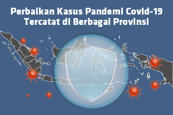 Perbaikan Kasus Pandemi Covid-19 Tercatat di Berbagai Provinsi 